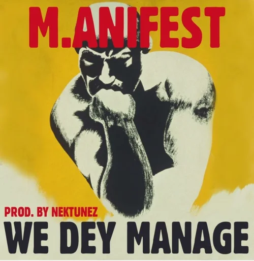 M.Anifest - We Dey Manage