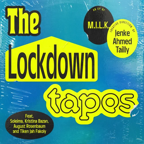 M.I.L.K. - The Lockdown Tapes (2020)