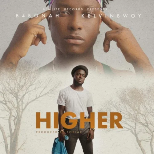 M.I.M Life - Higher (feat. B4Bonah & Kelvinbwoy)