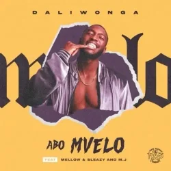 M.J - Abo Mvelo (feat. Mellow & Sleazy)
