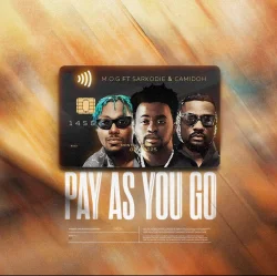 M.O.G - Pay As You Go (feat. Sarkodie & Camidoh)