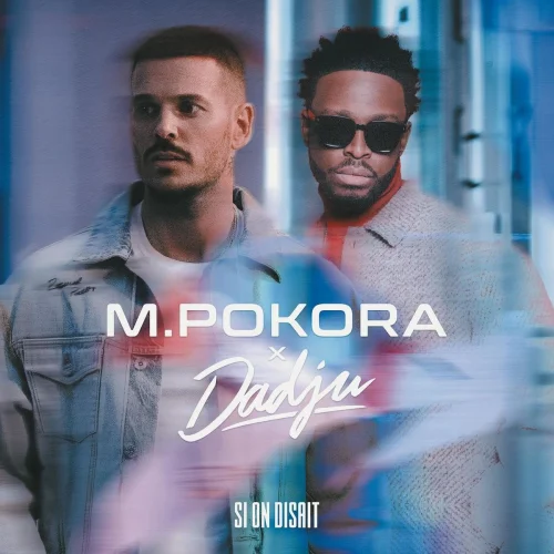 M. Pokora - Si On Disait (feat. Dadju)