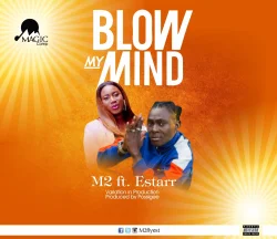 M2 - Blow My Mind (feat. Estarr)