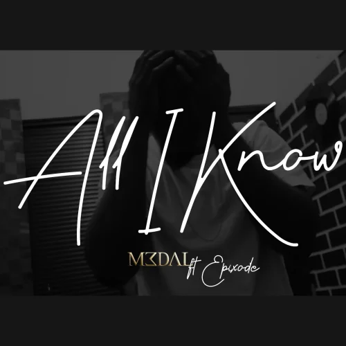 M3dal - All I Know (feat. Epixode)
