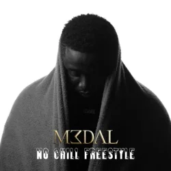M3dal - No Chill (Freestyle)