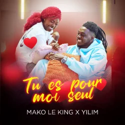 MAKO LE KING - TU ES POUR MOI SEUL (feat. Yilim)