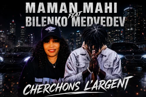 MAMAN MAHI - CHERCHONS LARGENT (feat. BILENKO MEDVEDEV)