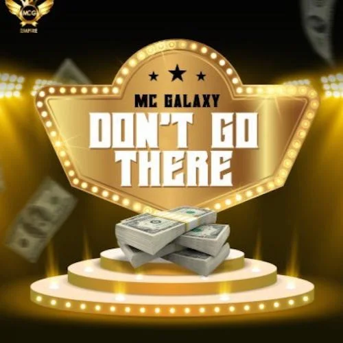 MC Galaxy - Don't Go There