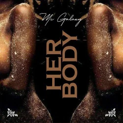 MC Galaxy - Her Body
