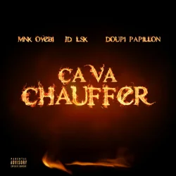 MNK OYEBI - Ça Va Chauffer (II) (feat. Doupi Papillon & JD LSK)