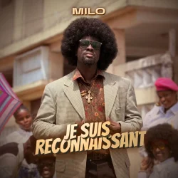 M I L O - JE SUIS RECONNAISSANT