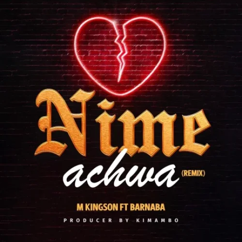 M Kingson - Nimeachwa Remix L (feat. Barnaba)