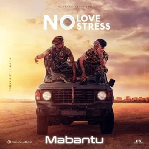 Mabantu - No Love No Stress