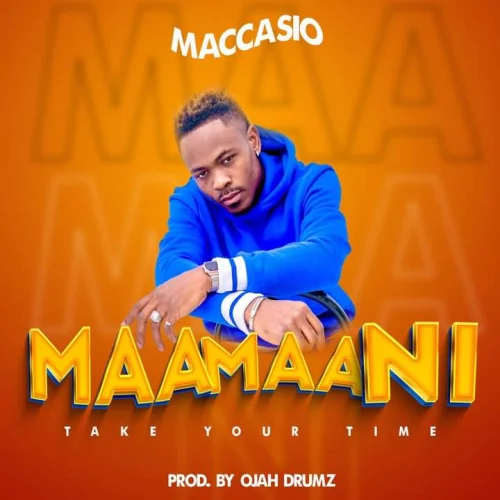 Maccasio - Maa Maa Ni (Take Your Time)