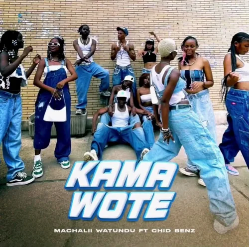 Machalii Watundu - Kama Wote (feat. Chidi Beenz)