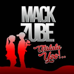 Mack Zube - Utalala Yoo