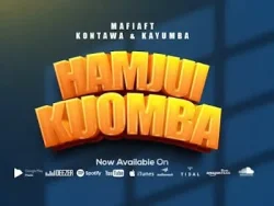 Mafia - Hamjui Kuomba (feat. Kontawa & Kayumba)