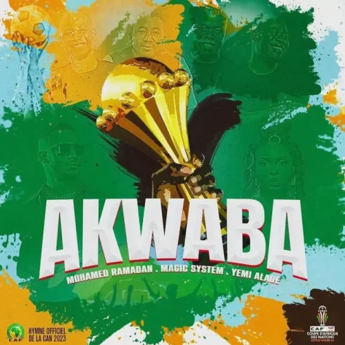 Magic System - AKWABA (Hynme De La CAN 2023) (feat. Yemi Alade & Mohamed Ramadan)
