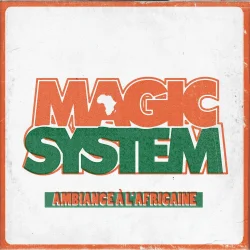 Magic System - Ambiance à L'africaine