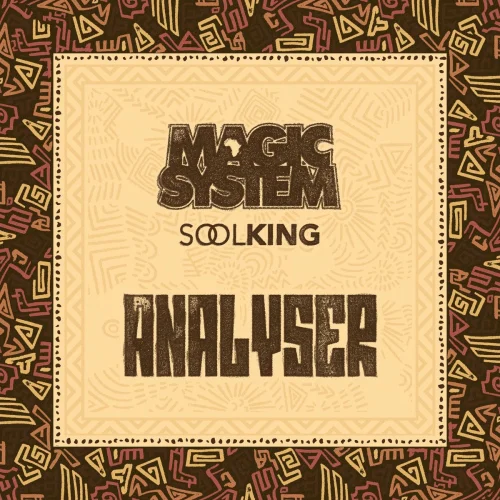 Magic System - Analyser (feat. Soolking)