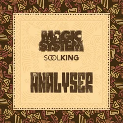 Magic System - Analyser (feat. Soolking)