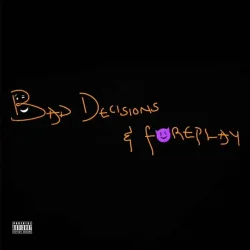 Magixx - Bad Decisions & Foreplay