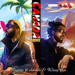 Magnito - Canada (Remix) (feat. Olamide & Wizzy Flon)