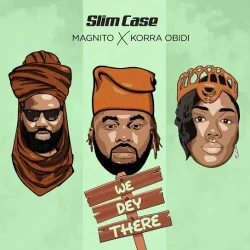 Magnito - We Dey There (feat. Korra Obidi)