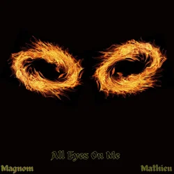 Magnom - All Eyes On Me (feat. Mathieu)