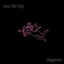 Magnom - Can We Try