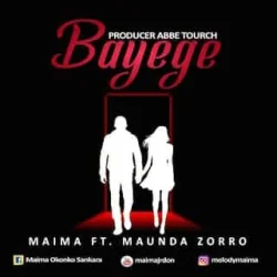 Maima - Bayege (feat. Maunda Zoro)