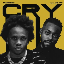 Majeeed - Cry (Shayo) (feat. Lojay)