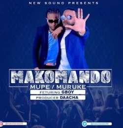 Makomando - Mupe Muruke (feat. G Boy)