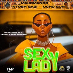 Makomando - Sexy Layd (feat. Ntosh Gazi X Ucho)