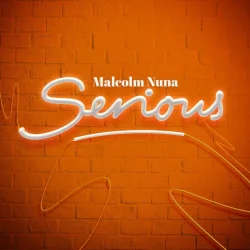 Malcolm Nuna - Serious