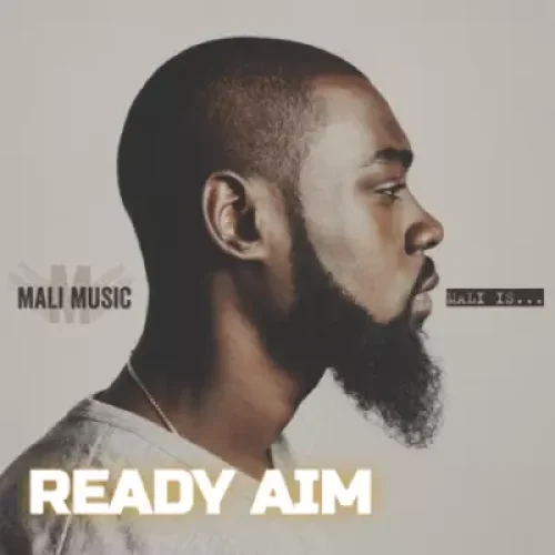 Mali Music - Ready Aim