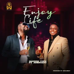 Mandem Yopic - Enjoy Life (feat. Amerado)