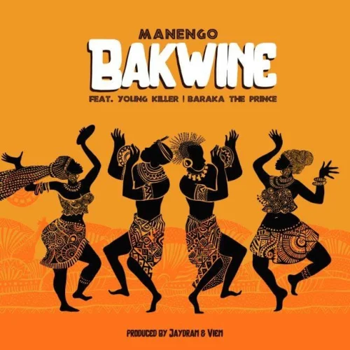 Manengo - Bakwine (feat. Young Killer & Barakah The Prince)