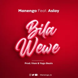 Manengo - Bila Wewe (feat. Aslay)