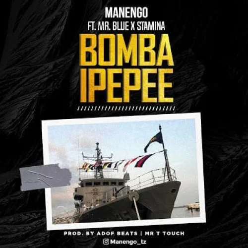 Manengo Ft Stamina - Bomba Ipepee (feat. Mr Blue, Manengo & Stamina X Mr Blue)