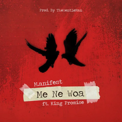Manifest - Me Ne Woa (feat. King Promise)