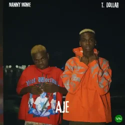 Manny Monie - Aje (feat. T Dollar)