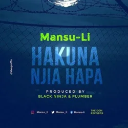Mansu Li - Hakuna Njia Hapa