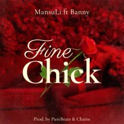 Mansuli - Fine Chick (feat. Banny Music)