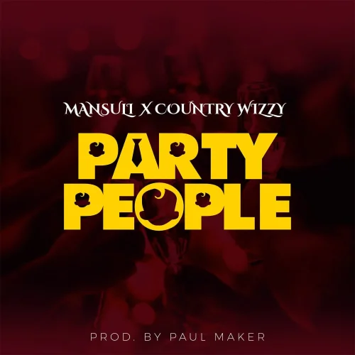 Mansuli - Party People (feat. Country Wizzy)