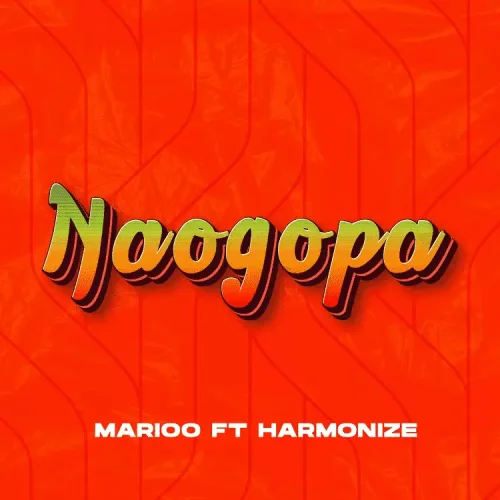 Marioo - Naogopa (feat. Harmonize - Naogopa)