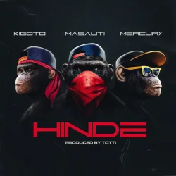 Masauti - Hinde (feat. Kigoto & Mercury)