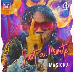 Masicka - Just A Minute (feat. Dunw3ll)