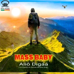 Mass Baby - Aliô Digáá (Le Chemin Du Succès Est Plus Long)