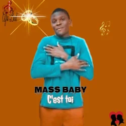 Mass Baby - C'est toi